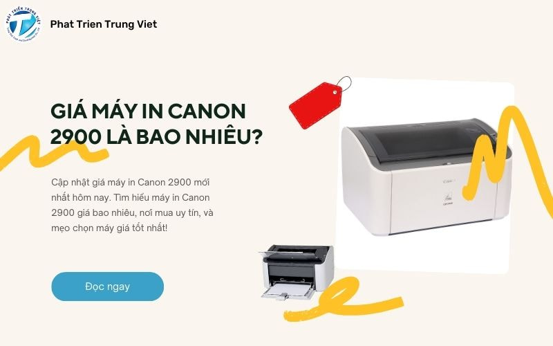 Giá máy in Canon 2900 là bao nhiêu? Cập nhật thông tin giá mới nhất